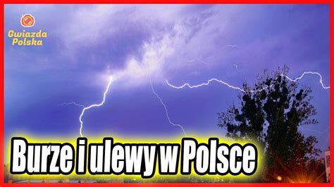 Jak długo potrwają zagrażające burze i ulewy w Polsce?